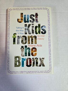 Just Kids From The Bronx a Hardcover Book by  Arlene Alda 2015